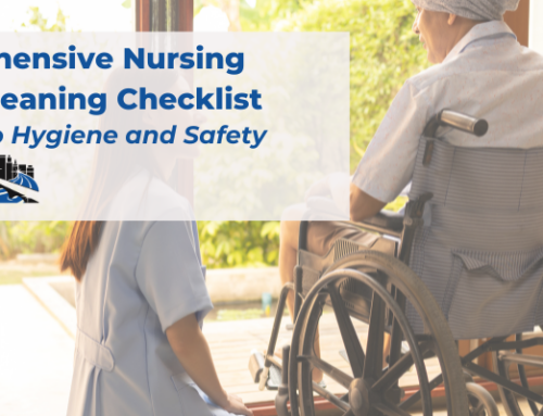Comprehensive Nursing Home Cleaning Checklist | A Guide to Hygiene and Safety